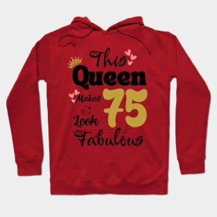 This Queen Makes 75 Look Fabulous 75Th Birthday Hoodie